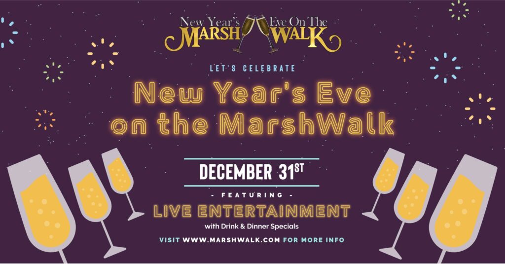 New Year's Eve on the MarshWalk graphic: December 31st, live entertainment with drink and dinner specials